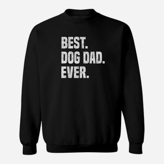 Mens Best Dog Dad Ever Gift Fathers Day Premium Sweat Shirt - Seseable