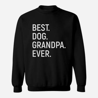 Mens Best Dog Grandpa Ever Dog Grandpa Sweat Shirt - Seseable
