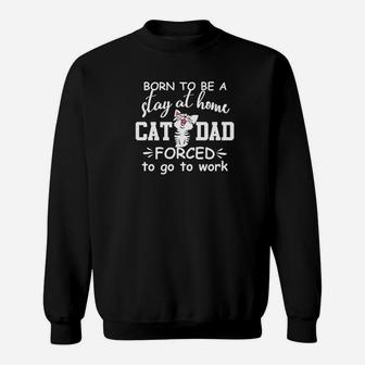 Mens Born To Be A Stay At Home Cat Dad Christmas Gift Premium Sweat Shirt - Seseable