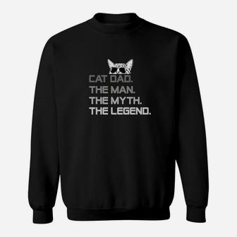 Mens Cat Dad The Man The Myth Legend Fathers Day Gift For Daddy Sweat Shirt - Seseable