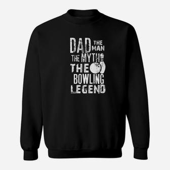 Mens Dad The Man The Myth The Bowling Legend For Bowlers Sweat Shirt - Seseable