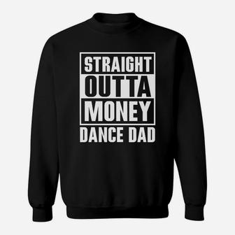 Mens Dance Dad Straight Outta Money Sweat Shirt - Seseable