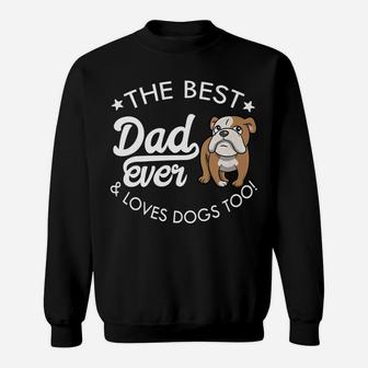 Mens English Bulldog Dad Best Dad Ever Sweat Shirt - Seseable