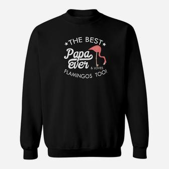 Mens Flamingo Gift Best Papa Ever Shirt Sweat Shirt - Seseable