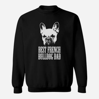 Mens French Bulldog Dad Gift Best French Bulldog Dad Sweat Shirt - Seseable