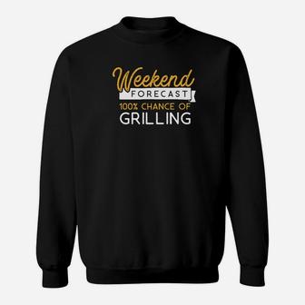 Mens Grill Dad Mom Weekend Forecast 100 Chance Of Grilling Premium Sweat Shirt - Seseable