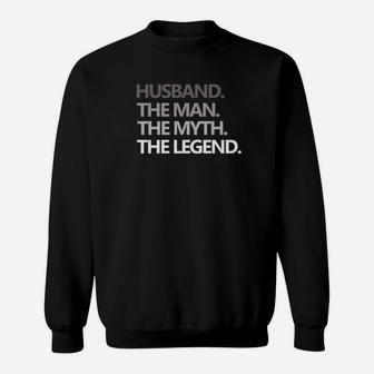Mens Husband The Man Myth Legend Fathers Day Gift Dad Sweat Shirt - Seseable