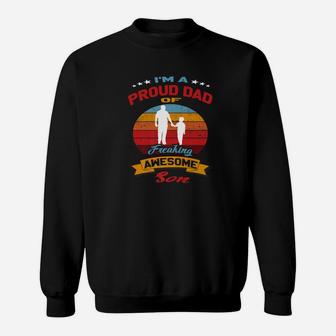 Mens Im A Proud Dad Of Freaking Awesome Son Daddy Gift Premium Sweat Shirt - Seseable