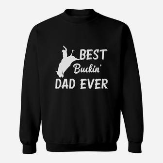 Mens Men's Funny Best Buckin' Dad Ever Rodeo T-shirt Sweatshirt - Seseable