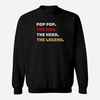 Mens Pop Pop Man Hero Legend Gift For Father Dad Daddy Sweat Shirt - Seseable