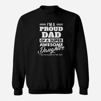 Mens Proud Dad Gift From A Super Awesome Daughter To Daddy Premium Sweat Shirt - Seseable