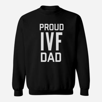 Mens Proud Ivf Dad Mens Shirt Infertility Iui Daddy Gift Sweat Shirt - Seseable