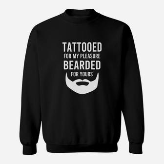Mens Tattooed For My Pleasure Bearded For Yours Dad Gift T-shirt Sweat Shirt - Seseable