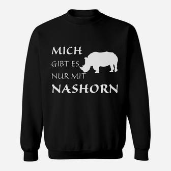 Mich Gibt Es Nur Mit Nashorn Sweatshirt - Seseable