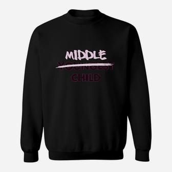 Middle Child Funny Gift For Middle Brother Sister Sweat Shirt - Seseable
