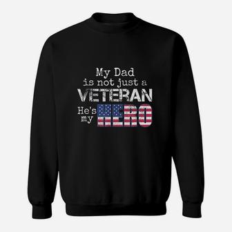 Military Family Veteran Support My Dad Us Veteran My Hero Sweat Shirt - Seseable