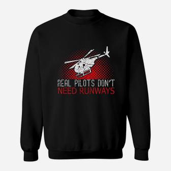 Military Helicopter Real Pilots Dont Need Runaways Sweat Shirt - Seseable