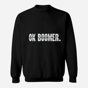 Millennials Slang Ok Boomer Sweat Shirt - Seseable