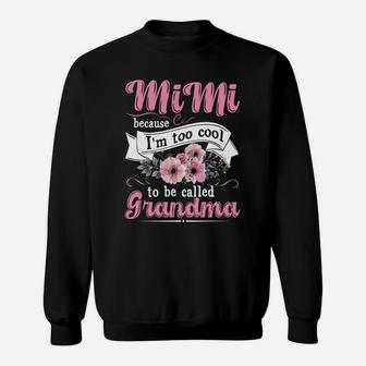 Mimi Because I Am Too Cool To Be Called Grandma Sweat Shirt - Seseable
