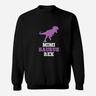 Mimi Saurus Rex Funny Dinosaur Mimisaurus Gift Mothers Day Sweat Shirt - Seseable