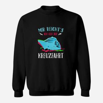 Mir Richts Ich Geh Auf Kreuzfahrt1 Sweatshirt - Seseable