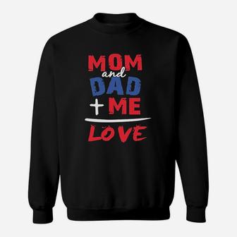 Mom And Dad Plus Me Is Love Sweat Shirt - Seseable