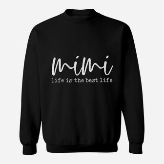 Mom Mimi Life Is The Best Life Sweat Shirt - Seseable