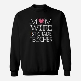 Mom Wife 1st Grade Teacher Happy Mother Mama Mommy Sweat Shirt - Seseable