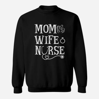 Mom Wife Nurse Mothers Day Gift Sweat Shirt - Seseable