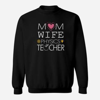 Mom Wife Physics Teacher Simple Art Sweat Shirt - Seseable