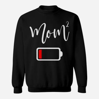 Mom2 Mom Low Battery Tired Mother Of 2 Sweat Shirt - Seseable