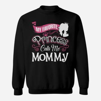 Mommy Gift My Favorite Princess Call Me Mommy Sweat Shirt - Seseable