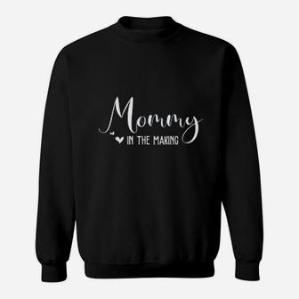 Mommy In The Making New Mom Gift Cute Mom Outfit For Mama Sweat Shirt - Seseable