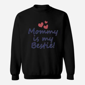 Mommy Is My Bestie Mom Mothers Day Sweat Shirt - Seseable