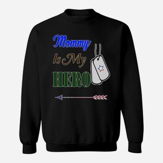 Mommy Is My Hero Military Boys Mother Sweat Shirt - Seseable