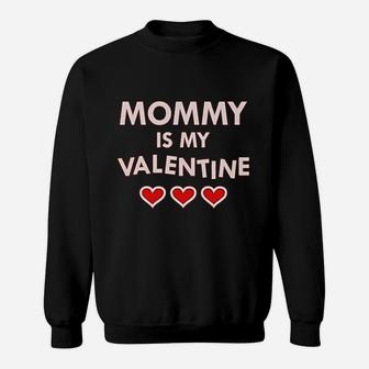 Mommy Is My Valentine Valentines Day Cute Sweat Shirt - Seseable