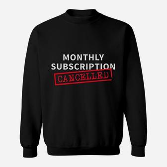 Monthly Subscription Cancelled Funny Hysterectomy Sweatshirt - Seseable