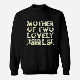 Mother Of Two Lovely Girls Mothers Mothers Day Sweat Shirt - Seseable