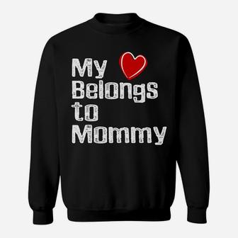 Mothers Day Gifts Daughter My Heart Belongs To Mommy 2 Sweat Shirt - Seseable