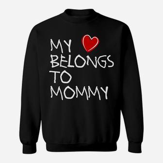 Mothers Day Gifts Daughter My Heart Belongs To Mommy Sweat Shirt - Seseable