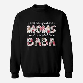 Mothers Day Great Moms Get Promoted To Baba Sweat Shirt - Seseable