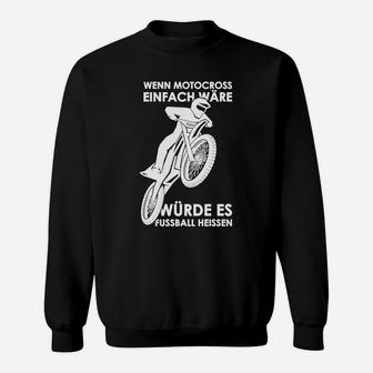Motocross_wenn Motocross Einfach Wäre Sweatshirt - Seseable