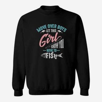 Move Over Boys Let This Girl Show You How To Fish Sweatshirt - Seseable