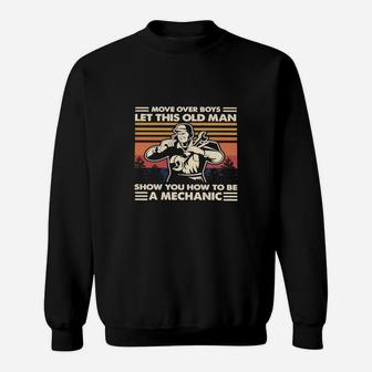 Move Over Boys Let This Old Man Show You How To Be A Mechanic Vintage Sweat Shirt - Seseable