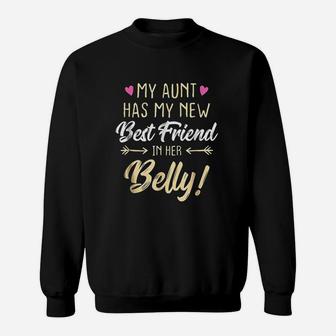 My Aunt Has My New Best Friend In Her Belly Cousin Sweat Shirt - Seseable
