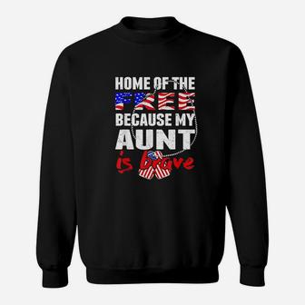 My Aunt Is Brave Home Of The Free Proud Army Niece Nephew Sweat Shirt - Seseable
