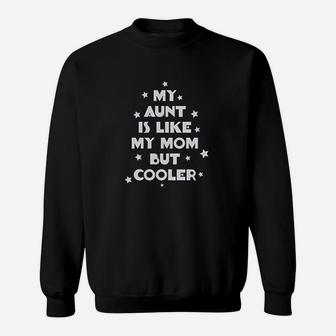 My Aunt Is Like Mom But Cooler Style 2 Boy Sweat Shirt - Seseable