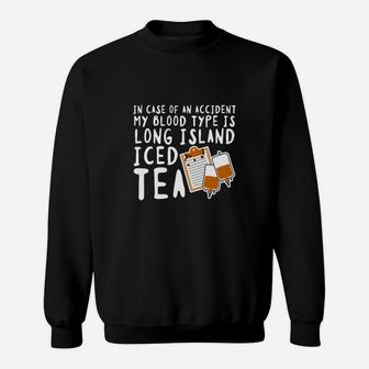 My Blood Type Is Long Island Iced Tea Sweatshirt - Seseable