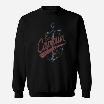 My Boat My Rules Captain Sweat Shirt - Seseable