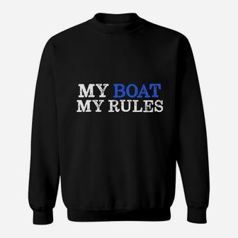 My Boat My Rules Design For Captains Sailors Boat Owners Sweat Shirt - Seseable